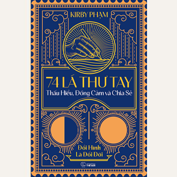 74 LÁ THƯ TAY - Thấu hiểu, đồng cảm và chia sẻ